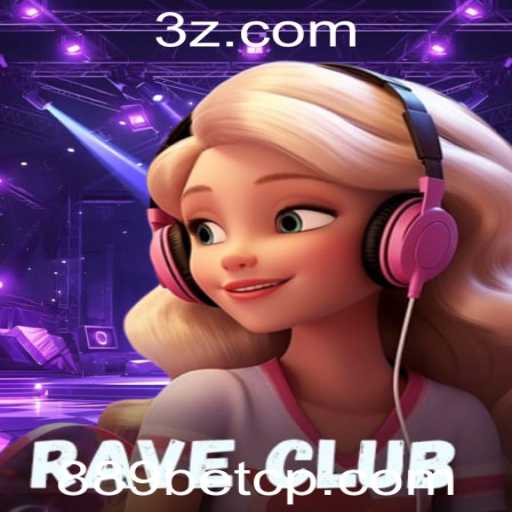 Explore o Mundo Vibrante do Jogo RaveClub e Sua Integração com o 889bet